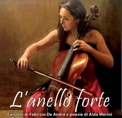 L'ANELLO FORTE - Canzoni di Fabrizio De Andrè e poesie di Alda Merini 
